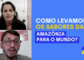 empresa-de-alimentos-naturais-de-belem-(pa)-leva-os-sabores-da-amazonia-para-o-mundo