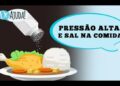 como-controlar-a-ingestao-de-sodio-na-hipertensao-arterial?