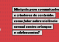 safernet-lanca-miniguia-sobre-como-falar-de-violencia-sexual-contra-criancas-e-adolescentes
