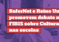 safernet-e-reino-unido-promovem-debate-no-fib15-sobre-cultura-digital-nas-escolas