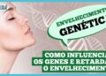 como-influenciar-os-genes-e-retardar-o-envelhecimento?