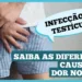 dor-no-testitculo?-saiba-as-causas-e-quando-se-preocupar
