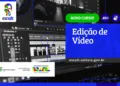 curso-de-edicao-de-video-do-minc,-on-line-e-gratuito,-esta-com-inscricoes-abertas