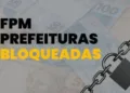 ‘bloqueados-do-fpm’:-22-municipios-estao-impedidos-de-receber-recursos-do-fundo