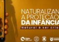 safernet-brasil-e-ministerio-publico-de-rondonia-apresentam-campanha-“naturalizando-a-protecao-da-infancia”