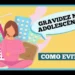gravidez-na-adolescencia:-prevencao-exige-mais-que-informacao