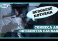 sudorese-noturna?-pode-ser-sinal-de-alerta!