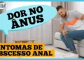veja-a-diferenca-entre-hemorroida-e-abcesso-anal