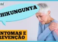 chikungunya:-dor-nas-articulacoes-que-pode-durar-meses